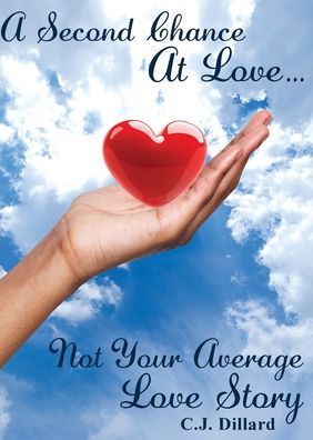 Cover for C J Dillard · A Second Chance at Love Not Your Average Love Story (Paperback Book) (2020)