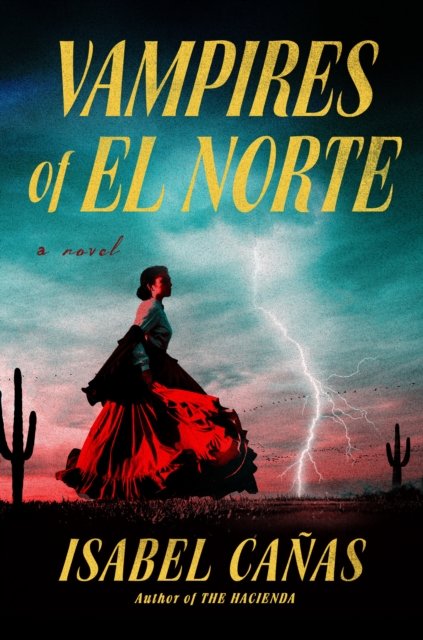 Cover for Isabel Canas · Vampires Of El Norte (Hardcover Book) (2023)