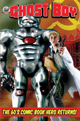 Ghost Boy (Volume 1) - Ron Fortier - Books - Airship 27 - 9780615772721 - February 17, 2013