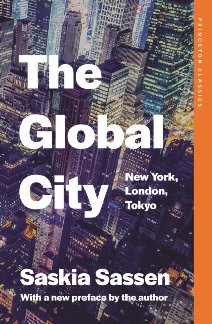 Cover for Saskia Sassen · The Global City: New York, London, Tokyo - Princeton Classics (Paperback Book) (2025)