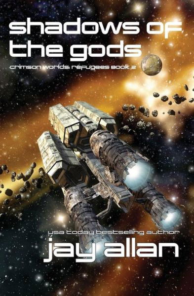 Cover for Jay Allan · Shadows of the Gods: Crimson Worlds Refugees II (Pocketbok) (2015)