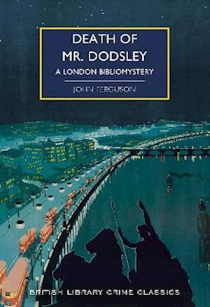 Cover for John Ferguson · Death of Mr Dodsley: A London Bibliomystery - British Library Crime Classics (Taschenbuch) (2023)