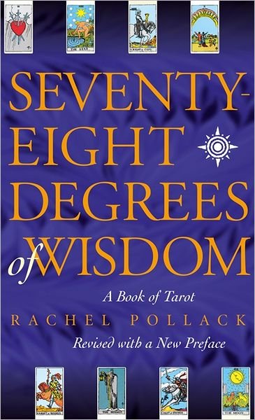 Seventy Eight Degrees of Wisdom - Rachel Pollack - Books - HarperCollins Publishers - 9780722535721 - November 17, 1997