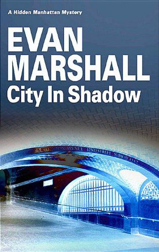 Cover for Evan Marshall · City in Shadow (Hidden Manhattan) (Hardcover Book) [Lrg edition] (2011)