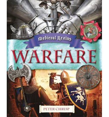 Cover for Peter Chrisp · Medieval Realms: Warfare - Medieval Realms (Paperback Book) (2014)