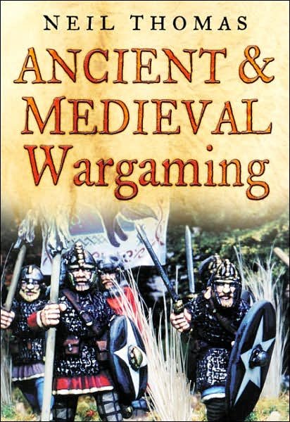 Cover for Neil Thomas · Ancient and Medieval Wargaming (Taschenbuch) (2007)