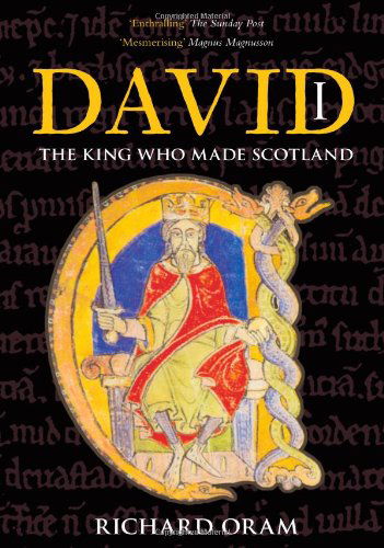 Cover for Richard Oram · David I: The King Who Made Scotland (Paperback Book) [New edition] (2008)