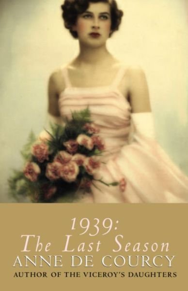 Cover for Anne De Courcy · 1939: The Last Season (Paperback Bog) (2003)