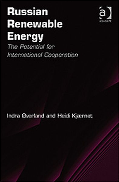 Cover for Indra Øverland · Russian Renewable Energy: The Potential for International Cooperation (Hardcover Book) [New edition] (2009)