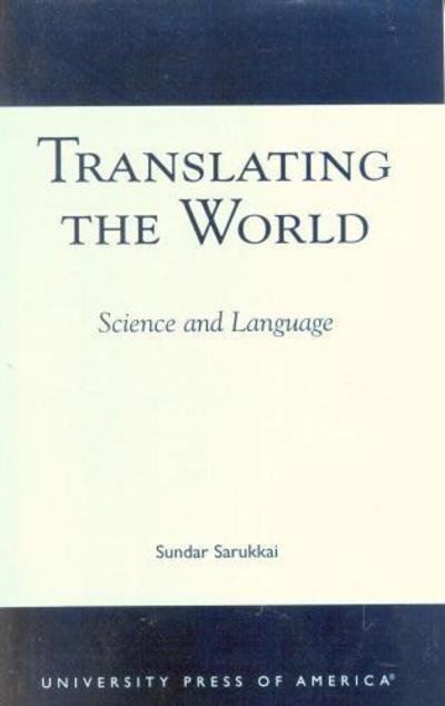 Cover for Sundar Sarukkai · Translating the World: Science and Language (Paperback Book) (2002)