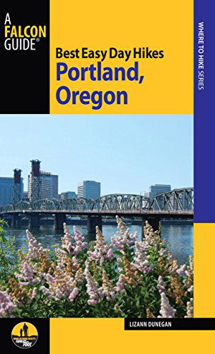 Cover for Lizann Dunegan · Best Easy Day Hikes Portland, Oregon - Best Easy Day Hikes Series (Paperback Book) [Third edition] (2014)