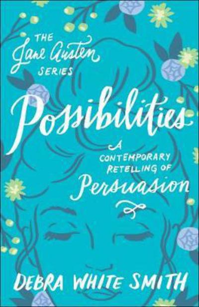 Cover for Debra White Smith · Possibilities: A Contemporary Retelling of Persuasion - The Jane Austen Series (Paperback Book) (2018)