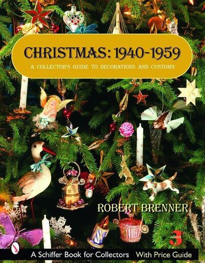 Cover for Robert Brenner · Christmas, 1940-1959: A Collector's Guide to Decorations and Customs (Paperback Book) [Revised &amp; Expanded 3rd edition] (2007)