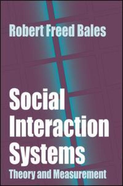 Cover for Robert Bales · Social Interaction Systems: Theory and Measurement (Paperback Book) [Revised Ed. edition] (2001)