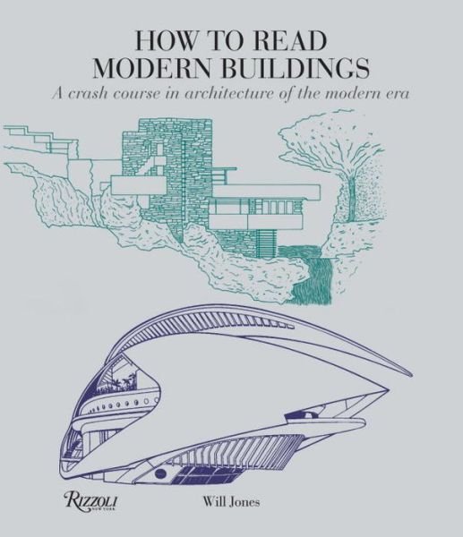 Cover for Will Jones · How to Read Modern Buildings: A Crash Course in Architecture of the Modern Era (Pocketbok) (2017)