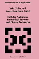 Cellular Automata, Dynamical Systems and Neural Networks - Mathematics and Its Applications - Eric Goles - Books - Kluwer Academic Publishers - 9780792327721 - March 31, 1994