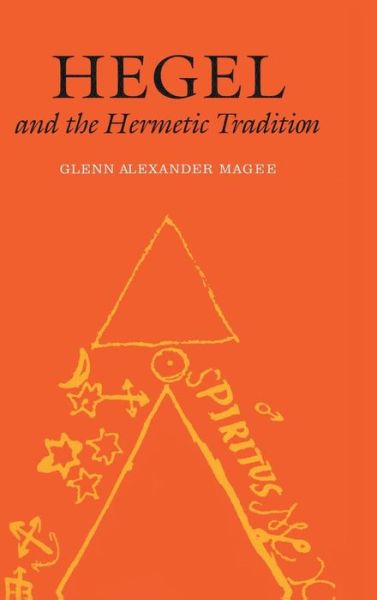 Cover for Glenn Alexander Magee · Hegel and the Hermetic Tradition (Hardcover Book) (2001)