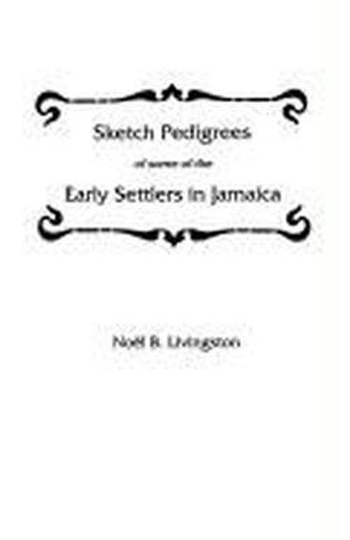 Cover for Livingston · Sketch Pedigrees of Some of the Early Settlers in Jamaica (Taschenbuch) (2009)