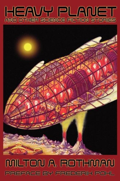 Cover for Milton A. Rothman · Heavy Planet and Other Science Fiction Stories (Paperback Book) (2004)