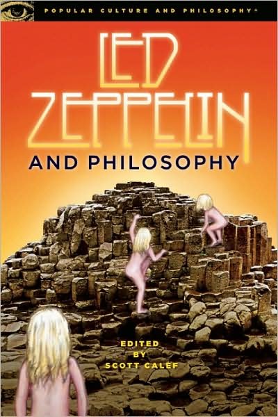 Cover for Scott Calef · Led Zeppelin and Philosophy: All Will Be Revealed - Popular Culture and Philosophy (Paperback Book) (2009)