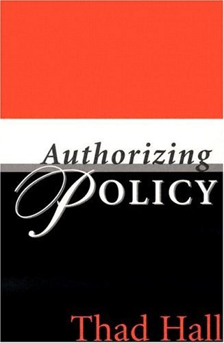 Cover for Thad Hall · Authorizing Policy (Parliaments &amp; Legislatures) (Hardcover Book) (2004)