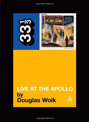 Cover for Douglas Wolk · James Brown's Live at the Apollo - 33 1/3 (Taschenbuch) (2004)