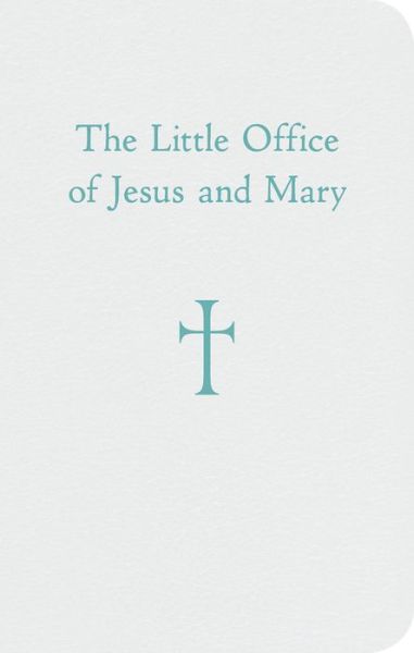 Cover for William G. Storey · The Little Office of Jesus and Mary (Paperback Book) (2015)