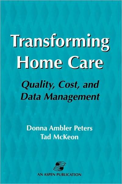 Cover for Tad Mckeon · Transforming Home Care: Quality, Cost, and Data Management (Paperback Book) (1998)