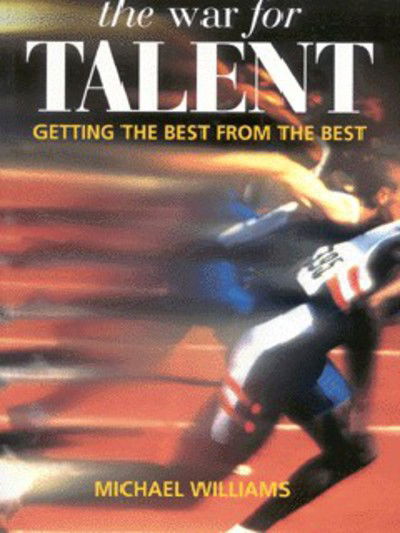 Cover for Michael Williams · The War for Talent: Getting the Best from the Best (Paperback Book) (2000)