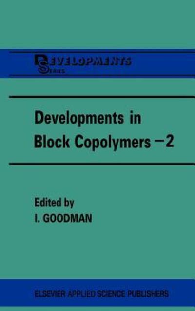 Cover for I Goodman · Developments in Block Copolymers (Hardcover Book) (1985)