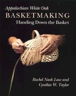 Cover for Rachel Nash Law · Appalachian White Oak Basketmaking: Handing Down Basket (Paperback Book) (1991)