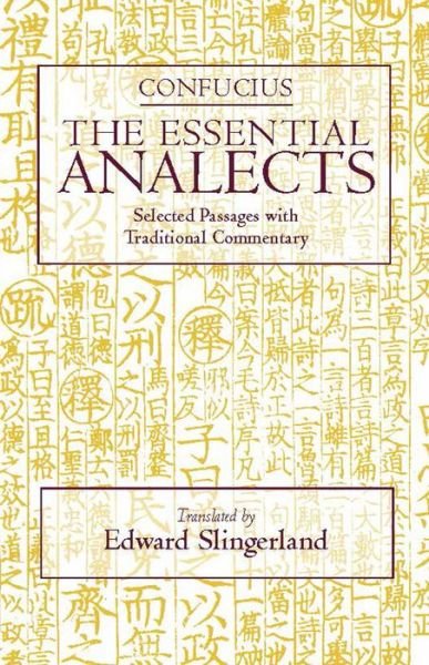 Cover for Confucius · The Essential Analects: Selected Passages with Traditional Commentary - Hackett Classics (Paperback Bog) (2006)