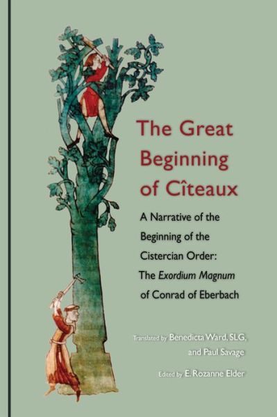 The Great Beginning of Citeaux: a Narrative of the Beginning of the Cistercian Order - Konrad - Books - Cistercian Publications - 9780879071721 - May 1, 2012