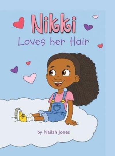 Cover for Nailah Jones · Nikki Loves Her Hair (Hardcover Book) (2018)