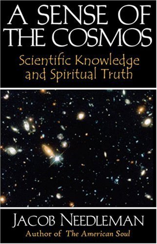 Cover for Jacob Needleman · Sense of the Cosmos Scientific Knowledge and Spiritual Truth: Scientific Knowledge and Spiritual Truth (Paperback Book) (2003)