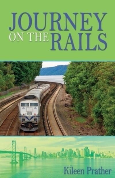 Cover for Kileen Prather · Journey On The Rails (Paperback Book) (2016)