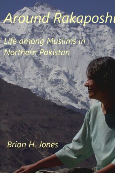 Cover for Brian H Jones · Around Rakaposhi (Paperback Book) (2010)