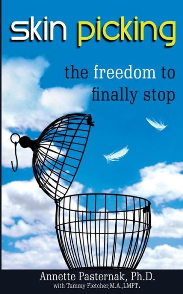 Cover for Pasternak, Annette, PH D · Skin Picking: The Freedom to Finally Stop (Paperback Book) (2014)