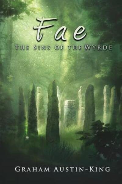 Cover for Graham Austin-King · Fae - The Sins of the Wyrde (Paperback Book) (2015)