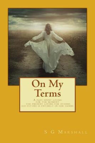 Cover for Mr S G Marshall · On My Terms (Paperback Book) (2016)