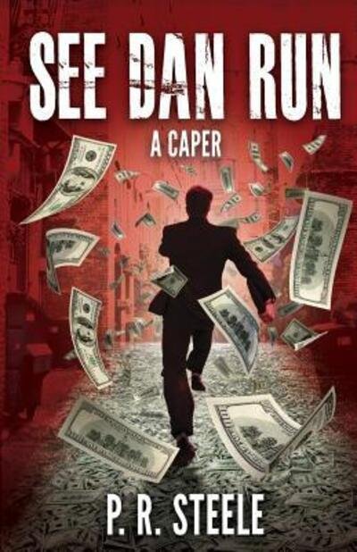 Cover for P R Steele · See Dan Run (Paperback Book) (2016)