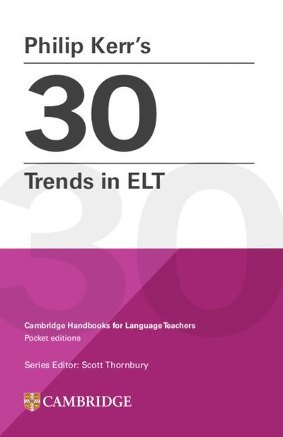 Cover for Philip Kerr · Philip Kerr’s 30 Trends in ELT - Cambridge Handbooks for Language Teachers (Paperback Bog) [New edition] (2022)