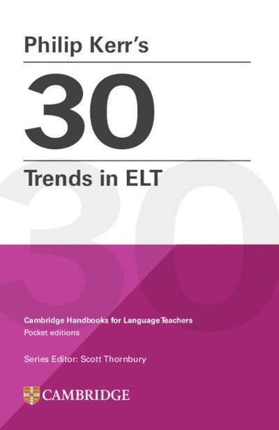 Cover for Philip Kerr · Philip Kerr’s 30 Trends in ELT - Cambridge Handbooks for Language Teachers (Paperback Book) [New edition] (2022)