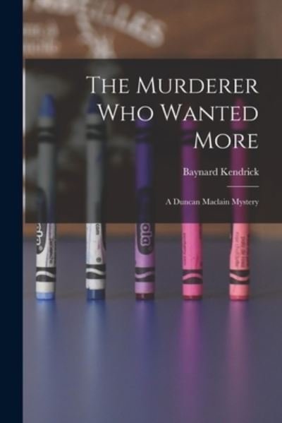 Cover for Baynard Kendrick · The Murderer Who Wanted More (Taschenbuch) (2021)