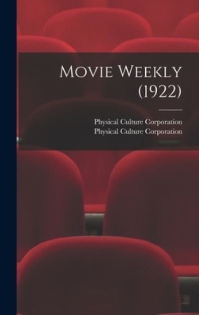 Cover for Physical Culture Corporation · Movie Weekly (1922) (Hardcover bog) (2021)