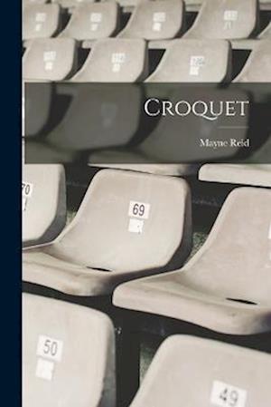 Cover for Mayne Reid · Croquet (Book) (2022)