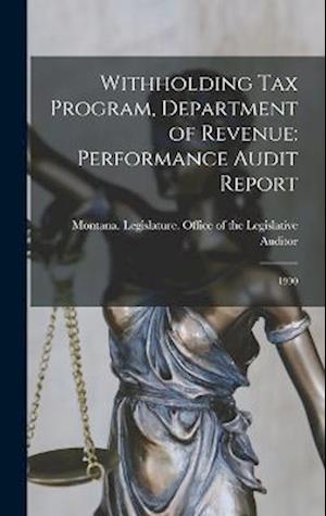 Cover for Montana Legislature Office of the L · Withholding Tax Program, Department of Revenue : Performance Audit Report (Book) (2022)