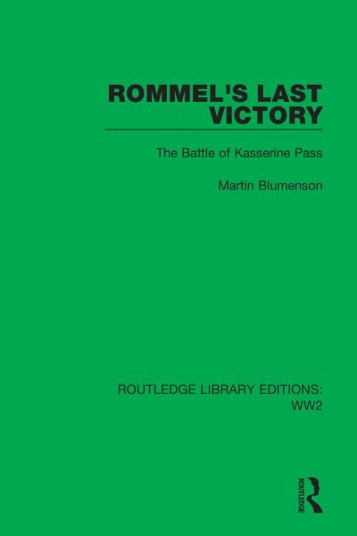 Cover for Martin Blumenson · Rommel's Last Victory: The Battle of Kasserine Pass - Routledge Library Editions: WW2 (Hardcover Book) (2021)