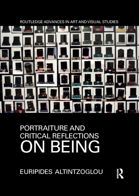 Cover for Euripides Altintzoglou · Portraiture and Critical Reflections on Being - Routledge Advances in Art and Visual Studies (Paperback Book) (2021)