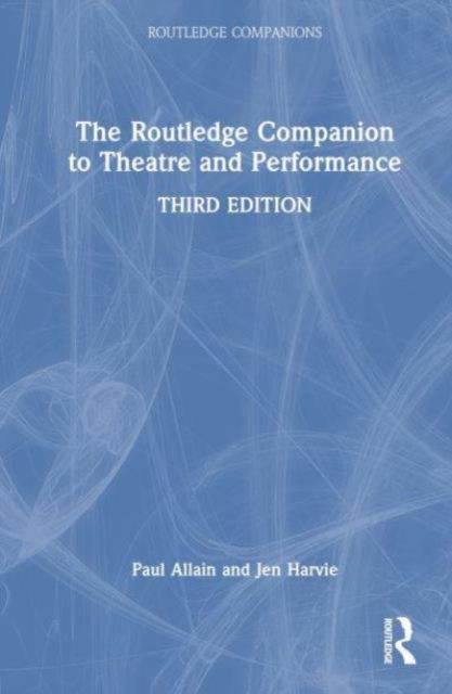 Cover for Allain, Paul (University of Kent, UK) · The Routledge Companion to Theatre and Performance - Routledge Companions (Pocketbok) (2024)